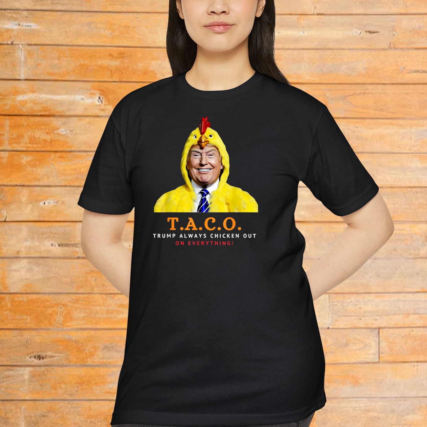 Cute TACO Trump Always Chickens Out On Everything! Shirt