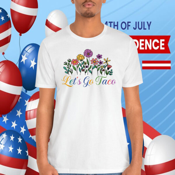 Floral Let's Go Taco Shirt