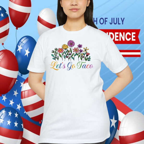 Floral Let's Go Taco Shirt