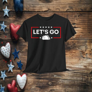 Funny 2025 Let's Go Taco Shirt
