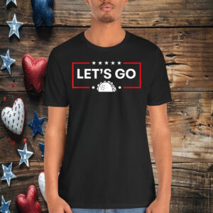 Funny 2025 Let's Go Taco Shirt