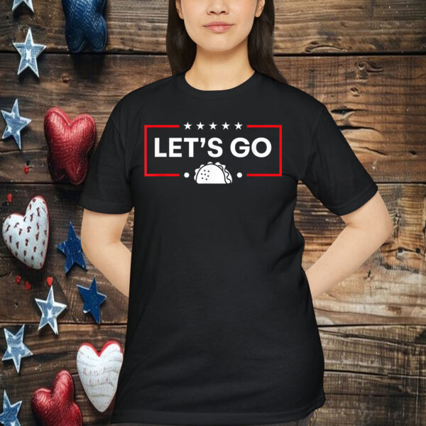 Funny 2025 Let's Go Taco Shirt