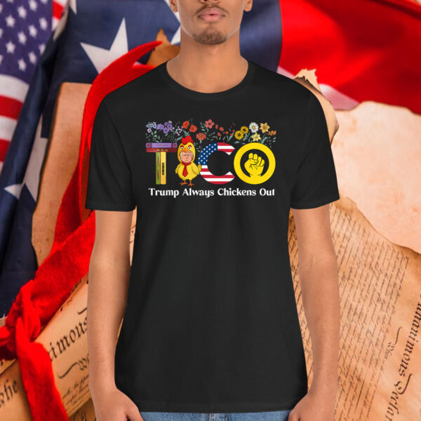 Funny Chicken Meme TACO Trump Always Chickens Out Shirt