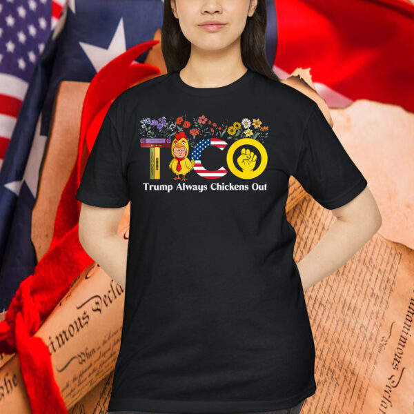Funny Chicken Meme TACO Trump Always Chickens Out Shirt