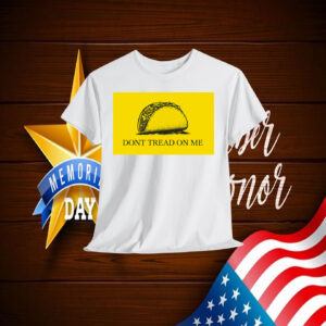 Funny Dont Tread On Me Taco Shirts