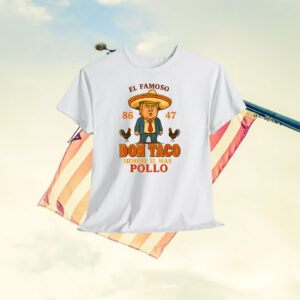 Funny El Famoso Don Taco Siempre El Mas Pollo Shirt