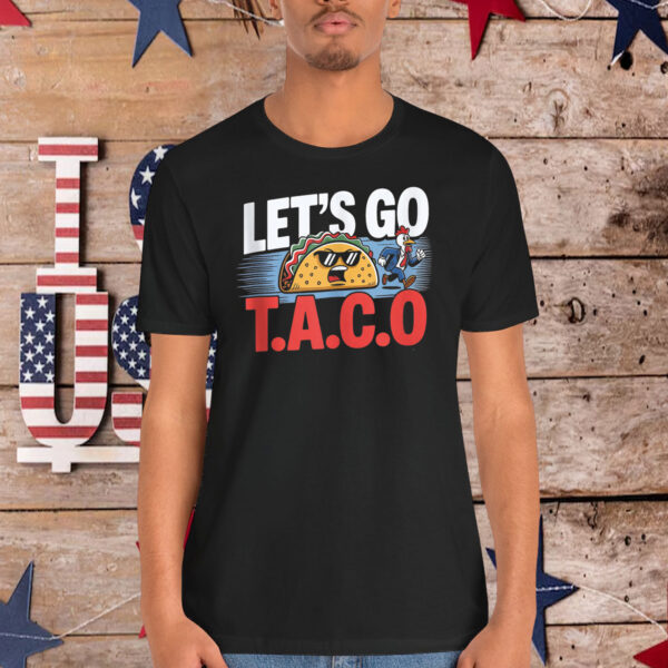 Funny Let's Go Taco Chickens Shirt
