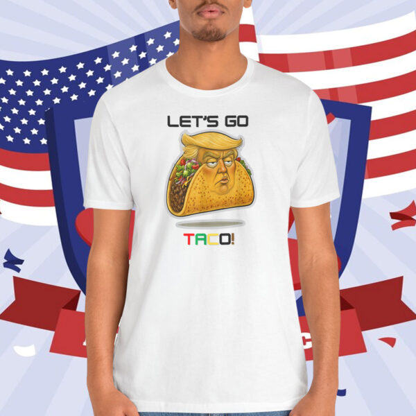 Funny Let's Go Taco Trump Shirt