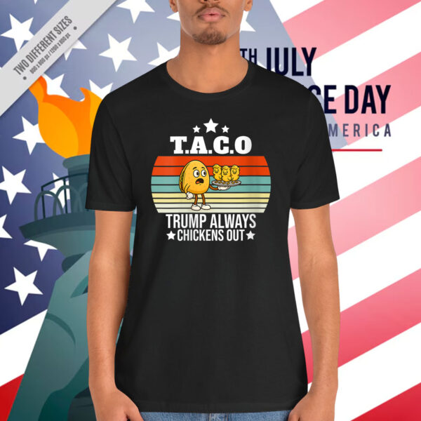 Funny T.A.C.O. – Trump Always Chickens Out 2025 Shirt