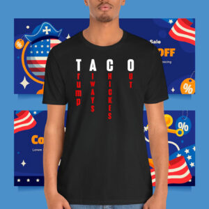 Funny Taco Trump Always Chickens Out 2025 Unisex Shirt