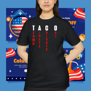 Funny Taco Trump Always Chickens Out 2025 Unisex Shirt