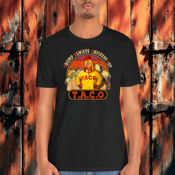 Funny Taco Trump Always Chickens Out For Men Women Shirt