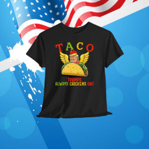 Funny Taco Trumps Always Chickens Out Shirt