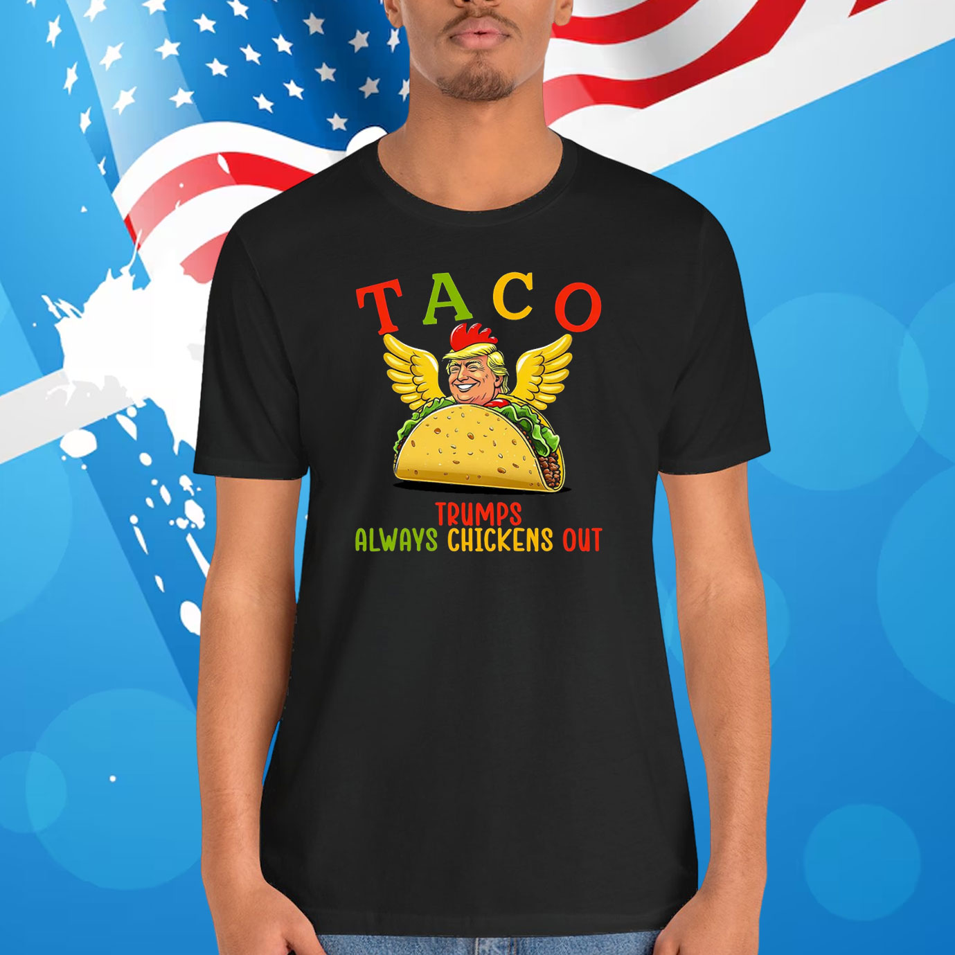 Funny Taco Trumps Always Chickens Out Shirt