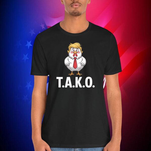 Funny Tako Trump Always Chickens Out Shirt
