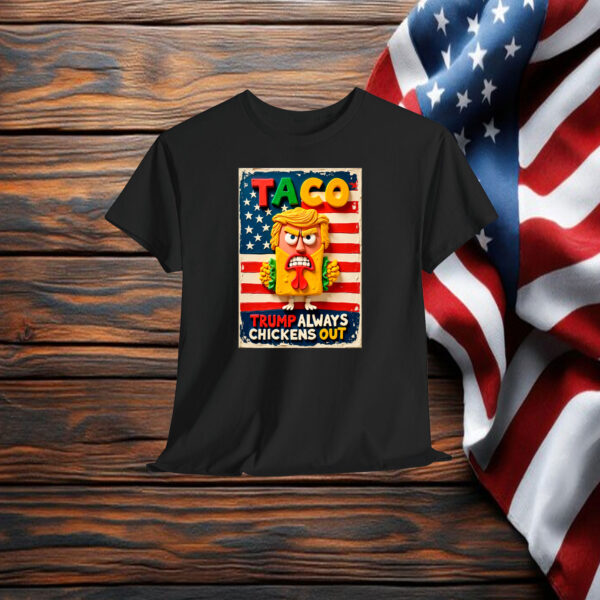 Funny Trump Taco Trump Always Chickens Out 2025 Unisex Shirt