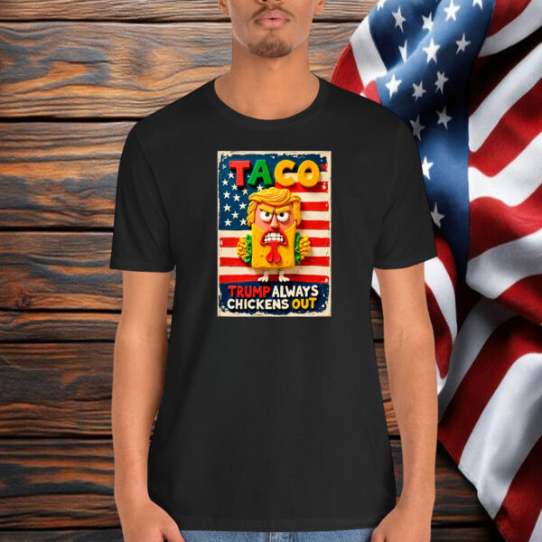 Funny Trump Taco Trump Always Chickens Out 2025 Unisex Shirt