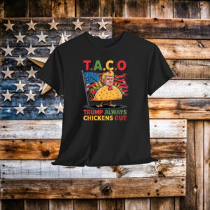Funny Trump Taco Trump Always Chickens Out Shirt