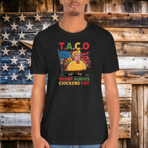 Funny Trump Taco Trump Always Chickens Out Shirt