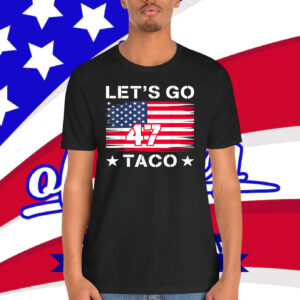 LET’S GO TACO 47 Shirt