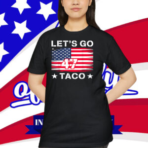 LET’S GO TACO 47 Shirt