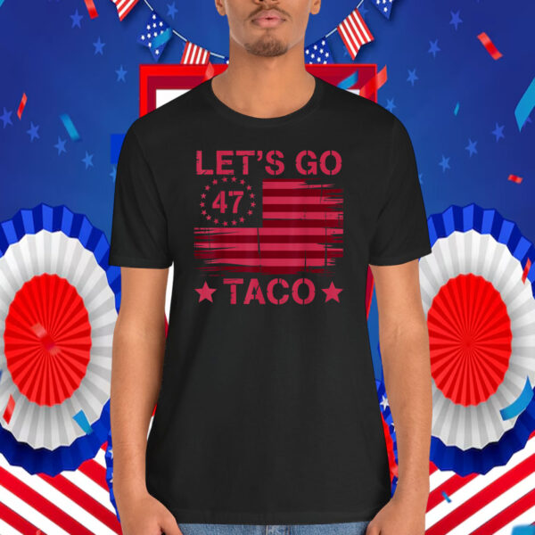 LET’S GO TACO Funny Mexican Food Quote For Cinco De Mayo Shirt