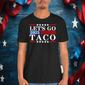 Let's Go 2025 Taco Shirts