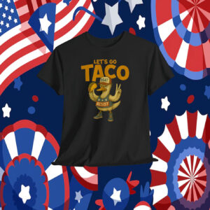 Let's Go TACO 8647 Resist Shirt
