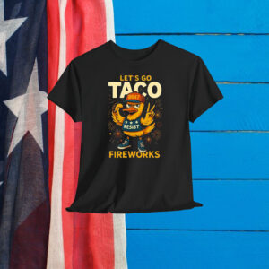 Let's Go TACO FireWorks Shirt