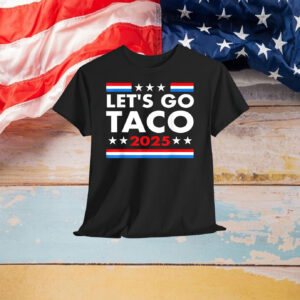 Let's Go Taco 2025 T-Shirts