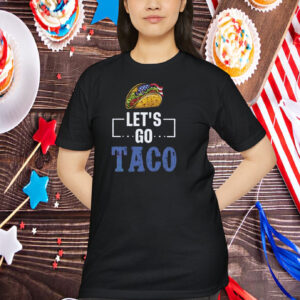 Let's Go Taco America Flag Shirt