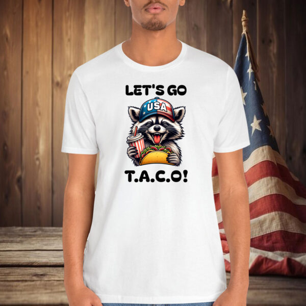 Let's Go Taco Funny Feral Raccoon Shirt