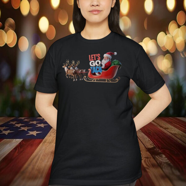 Let's Go Taco - Funny Sleigh Ride With Santa Claus T-Shirt