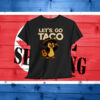 Lets Go Taco Penguin Resistance IYKYK Protest Acitvist Shirt