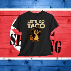 Lets Go Taco Penguin Resistance IYKYK Protest Acitvist Shirt