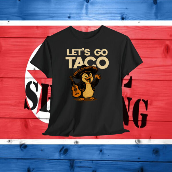 Lets Go Taco Penguin Resistance IYKYK Protest Acitvist Shirt