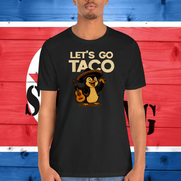 Lets Go Taco Penguin Resistance IYKYK Protest Acitvist Shirt