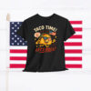 Let's Go Taco Time! Let's Roll! Shirt