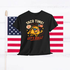 Let's Go Taco Time! Let's Roll! Shirt