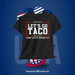 Let's Go Taco Trump Always Chickens Out Shirt