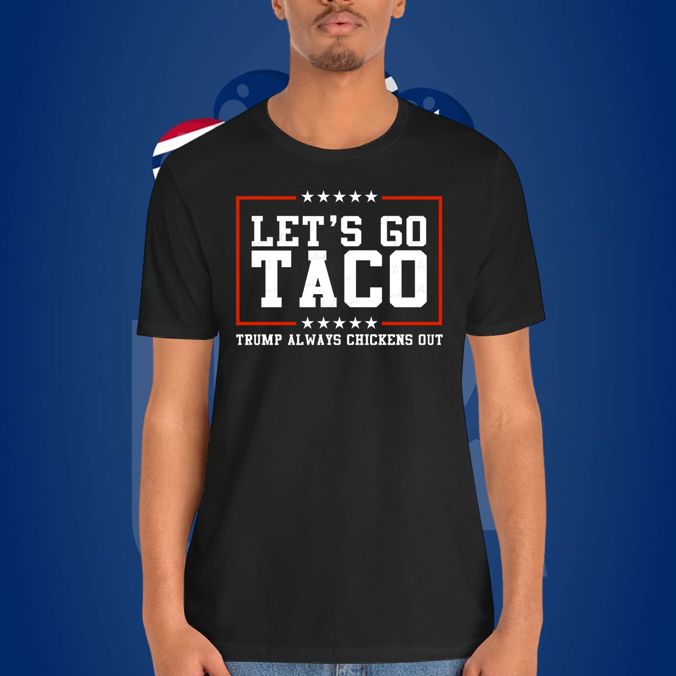 Let's Go Taco Trump Always Chickens Out Shirt