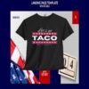 Let's Go Taco Trump Always Chickens Out T-Shirts