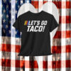 Let’s Go Taco Trump Nascar Shirt