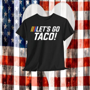 Let’s Go Taco Trump Nascar Shirt