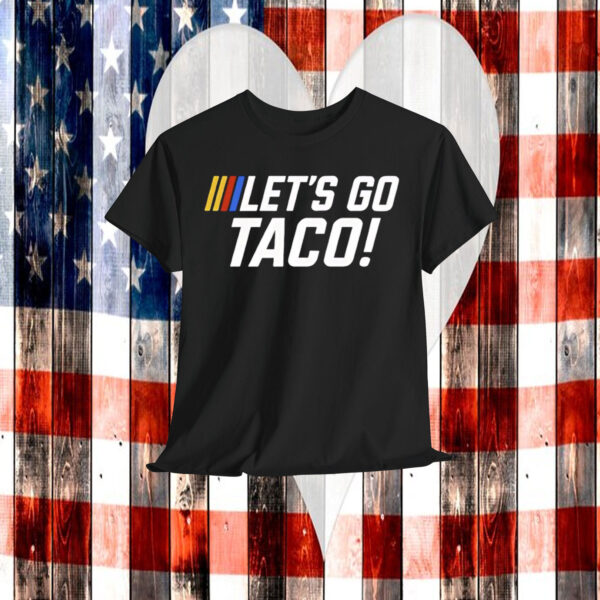 Let’s Go Taco Trump Nascar Shirt