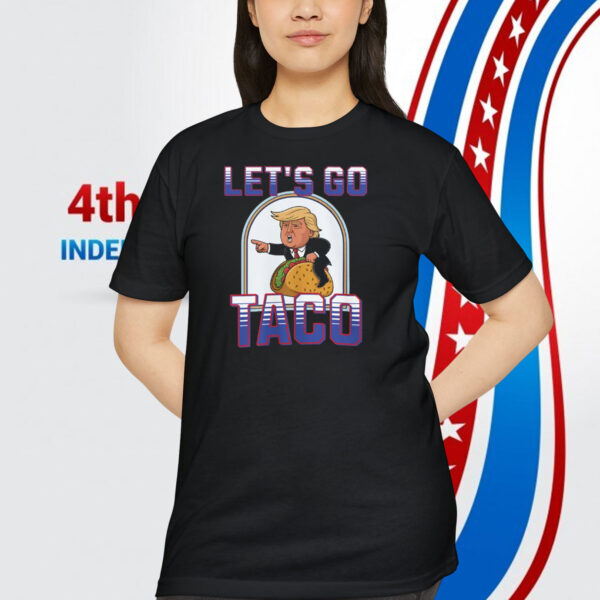 Let's go Taco Trump Unisex Shirt