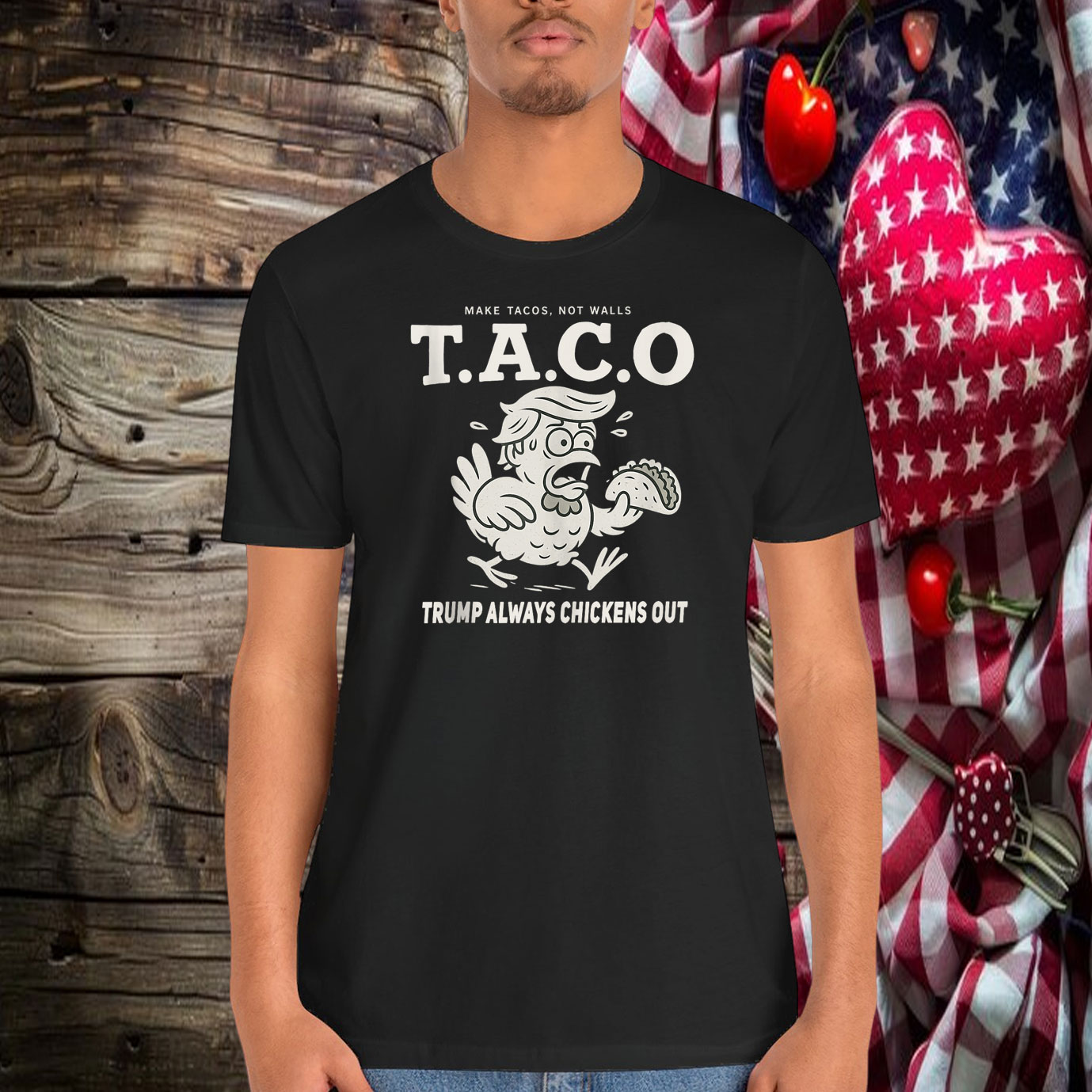 Make Tacos, Not Walls Taco Trump Always Chickens Out Shirt