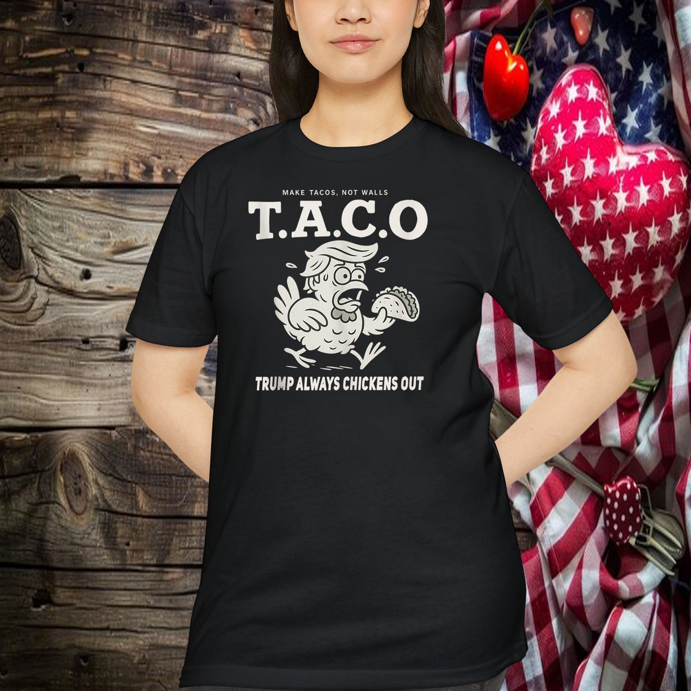 Make Tacos, Not Walls Taco Trump Always Chickens Out Shirt