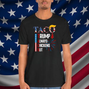 Official 2025 Taco Trump Always Chickens Out Shirt