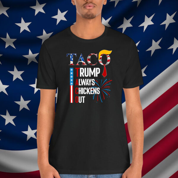 Official 2025 Taco Trump Always Chickens Out Shirt